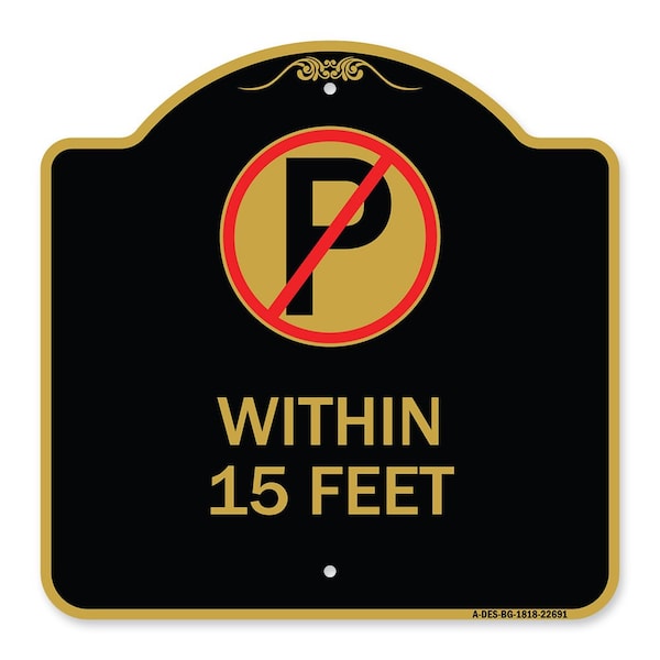 Signmission No Parking Symbol Within 15 Feet, Black & Gold Aluminum Architectural Sign, 18" x 18", BG-1818-22691 A-DES-BG-1818-22691 - main